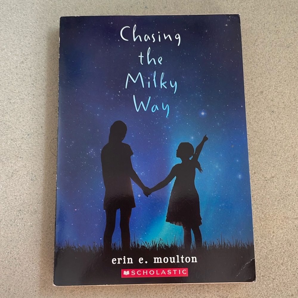 Chasing the Milky Way by Erin E. Moulton